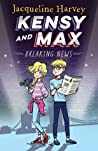 Breaking News (Kensy and Max, #1)